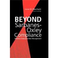 Beyond Sarbanes-Oxley Compliance Effective Enterprise Risk Management