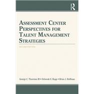 Assessment Center Perspectives for Talent Management Strategies