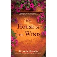 The House of the Wind A Novel
