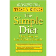 The Simple Diet; 3 Easy Steps to Lose Problem Pounds