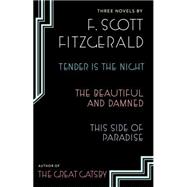 Three Novels Tender is the Night; The Beautiful and Damned; This Side of Paradise