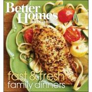 Better Homes & Gardens Family Dinners: Fast & Fresh