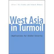 West Asia in Turmoil Implications for Global Security