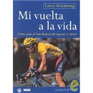 Mi Vuelta a La Vida / It's Not About the Bike: Como Gane El Tour Despues De Superar El Cancer