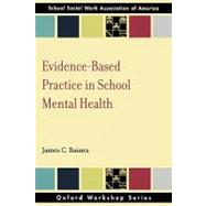 Evidence Based Practice in School Mental Health