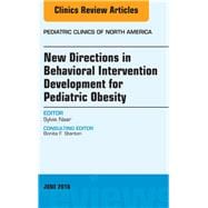 New Directions in Behavioral Intervention Development for Pediatric Obesity