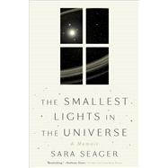 The Smallest Lights in the Universe A Memoir