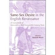 Same-Sex Desire in the English Renaissance: A Sourcebook of Texts, 1470-1650