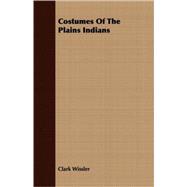 Costumes Of The Plains Indians