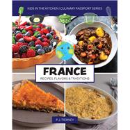 France, Recipes, Flavors, & Traditions  Kids in the Kitchen