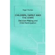 Children, Family and the State : Decision-Making and Child Participation,9780312236267