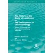 The History of the Study of Landforms - Volume 3 (Routledge Revivals): Historical and Regional Geomorphology, 1890-1950