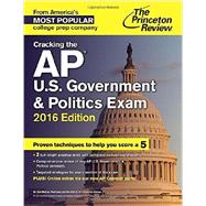 Cracking the AP U.S. Government & Politics Exam, 2016 Edition