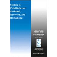 Studies in Fetal Behavior Revisited, Renewed, and Reimagined