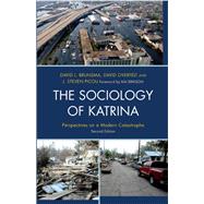 The Sociology of Katrina Perspectives on a Modern Catastrophe