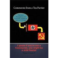 Comments from A Tea Partier : I Guess If You Are Not A Communist, You Might Be A Mild Fascist