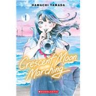 Crescent Moon Marching (Volume 1)