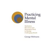 Practicing Mental Illness