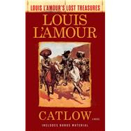 Catlow (Louis L'Amour's Lost Treasures) A Novel