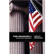 Public Administration in Criminal Justice Organizations