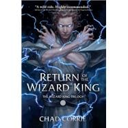Return of the Wizard King: The Wizard King Trilogy   Book One
