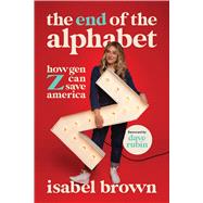 The End of the Alphabet How Gen Z Can Save America