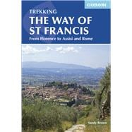 Trekking The Way of St Francis From Florence To Assisi And Rome