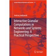Interactive Granular Computations in Networks and Systems Engineering