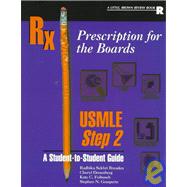 RX: Prescription for the Boards: USMLE Step 2; A Student-to-Student Guide