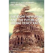 Far-Right Newspeak and the Future of Liberal Democracy