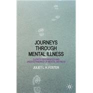 Journeys through Mental Illness Client Experiences and Understandings of Mental Distress