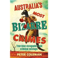 Australia's Most Bizarre Crimes