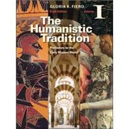 The Humanistic Tradition Volume I: Prehistory to the Early Modern World