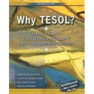 Why TESOL?  Theories and Issues in Teaching English to Speakers of Other Languages in K-12 Classrooms