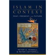 Islam in Context : Past, Present, and Future