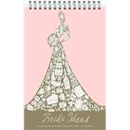 Bride Ideas A Creative Wedding Journal and List Maker