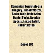 Romanian Expatriates in Hungary : Rudolf Wetzer, Sorin Botis, Radu Sabo, Daniel Tudor, Bogdan Apostu, László Balint, Robert Roszel