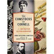 The Comstocks of Cornell—the Definitive Autobiography