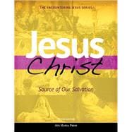 Jesus Christ: Source of Our Salvation SE 2nd Edition
