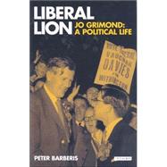 Liberal Lion Jo Grimond: A Political Life
