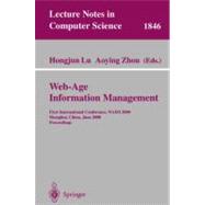 Web-Age Information Management : First International Conference, WAIM 2000, Shanghai, China, June 21-23, 2000 Proceedings