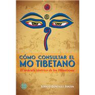 Cómo consultar el Mo tibetano El oráculo tántrico de los Himalayas