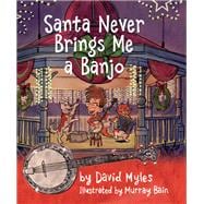 Santa Never Brings Me a Banjo