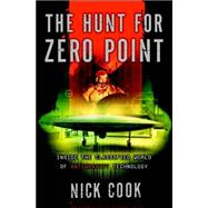 Hunt for Zero Point : Inside the Classified World of Antigravity Technology