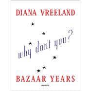 Why Don't You ... ? : Diana Vreeland Bazaar Years