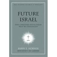 Future Israel Why Christian Anti-Judaism Must Be Challenged