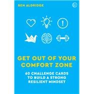 Get Out of Your Comfort Zone 60 Challenge Cards to Build a Strong Resilient Mindset book cover, ISBN 9781786786272