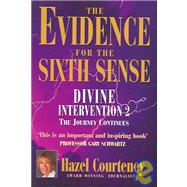 The Evidence for the Sixth Sense: Divine Intervention 2, the Journey Continues