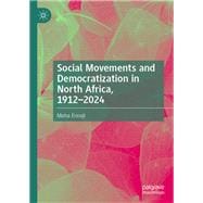 Social Movements and Democratization in North Africa, 1912–2024