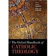 The Oxford Handbook of Catholic Theology